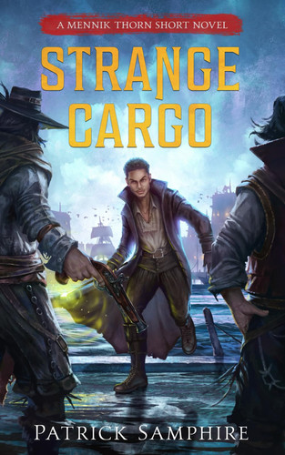 Strange Cargo: An Epic Fantasy Mystery (Mennik Thorn) by Samphire, Patrick