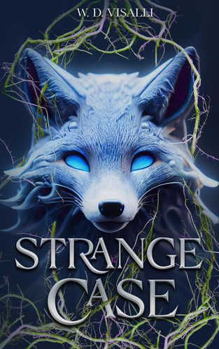 Strange Case: An Urban Fantasy Adventure by Visalli, W. D.