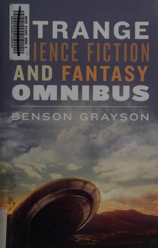 Strange science fiction and fantasy omnibus by Benson Lee Grayson