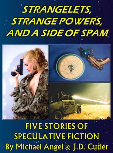 Strangelets, Strange Powers, and a Side of Spam by Michael Angel