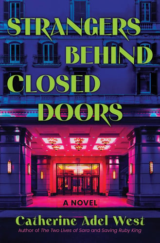 Strangers Behind Closed Doors: A Novel by West, Catherine Adel