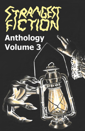 Strangest Fiction Anthology - Volume 3 by Fiction, Strangest