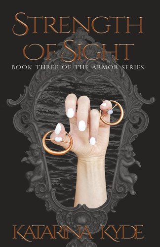 Strength of Sight: A New Adult Contemporary Fantasy (The Armor Series Book 3) by Kyde, Katarina