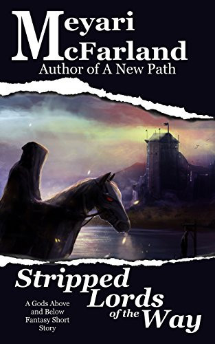 Stripped Lords of the Way A Gods Above and Below Fantasy Short Story by Meyari McFarland