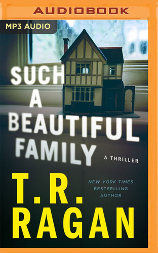 Such a Beautiful Family: A Thriller by Ragan, T.R.
