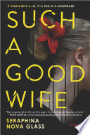 Such a Good Wife by Seraphina Nova Glass