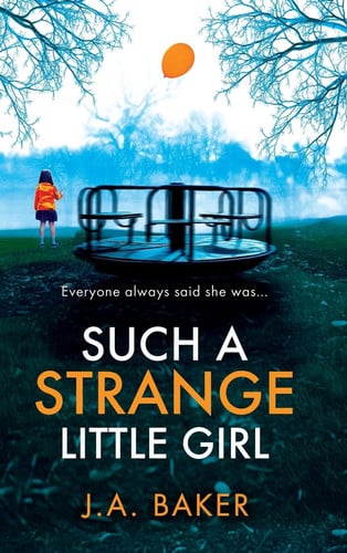 Such a Strange Little Girl by J a Baker
