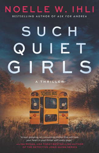 Such Quiet Girls: A Thriller by Ihli, Noelle W.