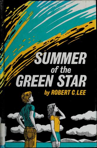 Summer of the green star by Robert C. Lee