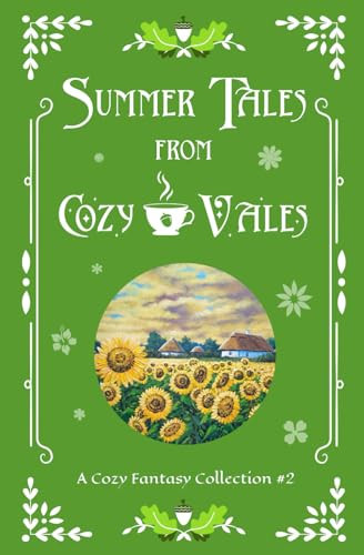 Summer Tales from Cozy Vales A Cozy Fantasy Collection #2 by Bonnie Axton