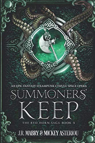 Summoners' Keep: An Epic Fantasy Steampunk Cthulu Space Opera (The Red Horn Saga) by Mabry, J.R.