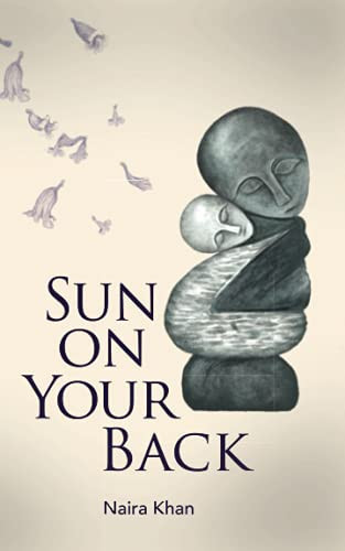 Sun on Your Back by Naira Khan