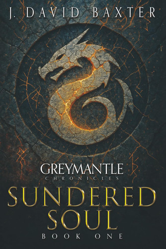 Sundered Soul A Dark Portal Fantasy Adventure by J. David Baxter