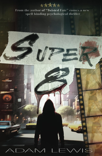 Super 8: A Psychological Thriller by Lewis, Adam
