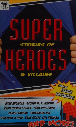 Super stories of heroes & villains by Claude Lalumière