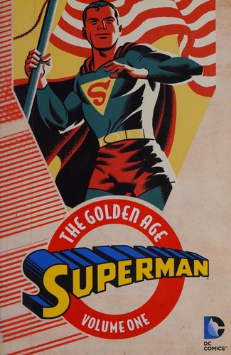 Superman, the Golden Age by Jerry Siegel