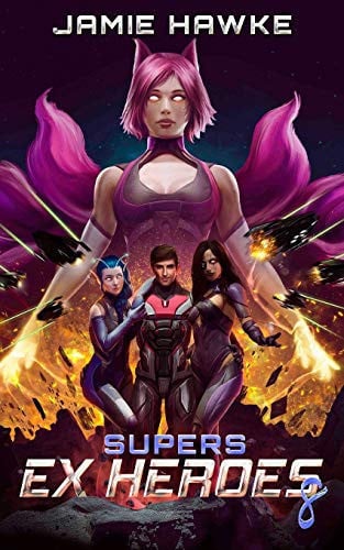 Supers: Ex Heroes 8 A Space Harem Fantasy by Jamie Hawke