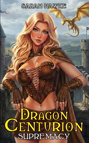 Supremacy: A Fantasy Harem Adventure (Dragon Centurion) by Hawke, Sarah
