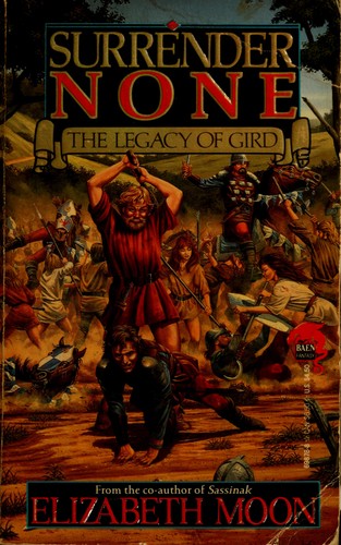 Surrender None  (The Legacy of Gird #1) by Elizabeth Moon