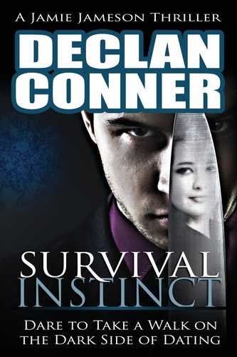 Survival Instinct The Dark Side of Dating by Declan Conner