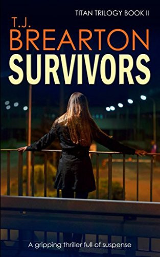 SURVIVORS: a gripping thriller full of suspense (Titan Trilogy Crime Thriller Mystery Series) by BREARTON, T. J.