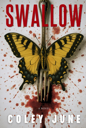 Swallow: A Gripping Psychological Thriller Dark Romance by June, Coley