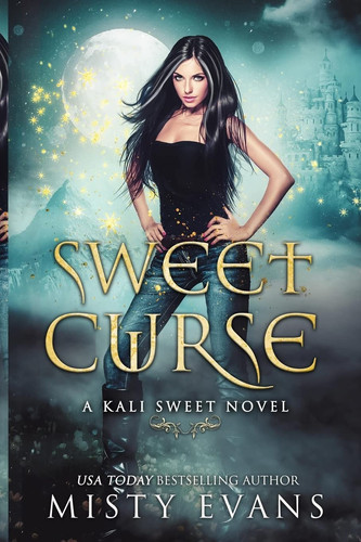 Sweet Curse A Kali Sweet Urban Fantasy by Misty Evans