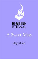 Sweet Mess by Jayci Lee