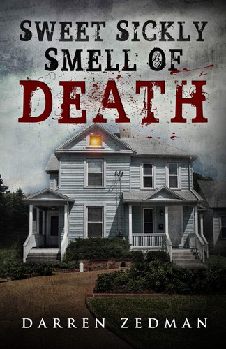 Sweet Sickly Smell of Death The Zedman Chronicles Book 2 by Darren Zedman