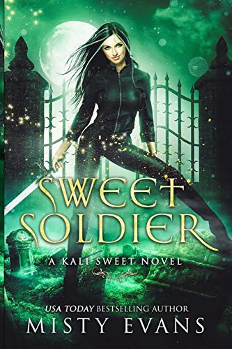 Sweet Soldier Kali Sweet Urban Fantasy Series, Book 3 by Misty Evans
