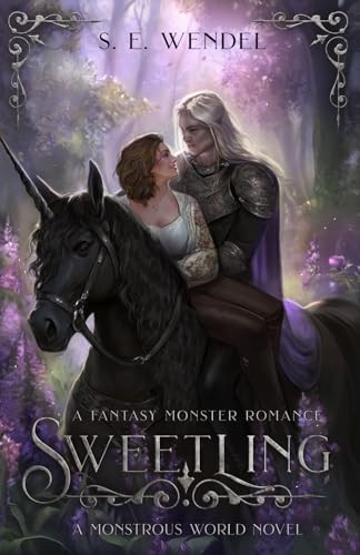 Sweetling A Fantasy Monster Romance by S. E. Wendel