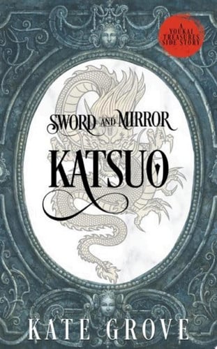 Sword and Mirror: Katsuo Free Short Story for a Sengoku Time Travel Fantasy Romance by Kate Grove