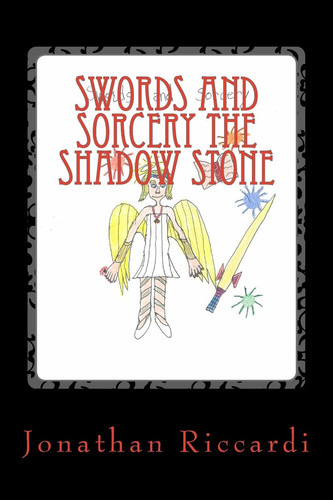 Swords and Sorcery the Shadow Stone Fantasy by Jonathan Riccardi
