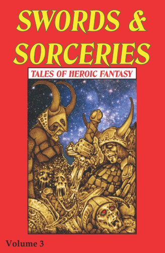 SWORDS & SORCERIES Tales of Heroic Fantasy by Riley, David A.