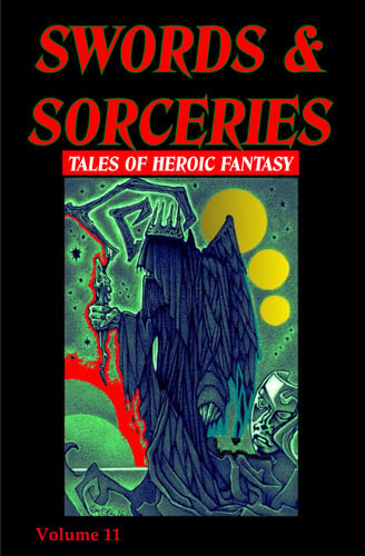 Swords & Sorceries - Tales of Heroic Fantasy Volume 11 by Harry Elliott