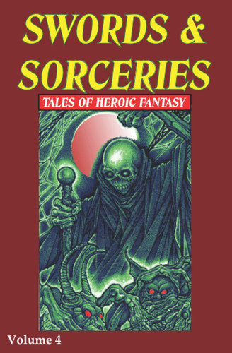 SWORDS & SORCERIES Tales of Heroic Fantasy Volume 4 by Riley Editor, David A.