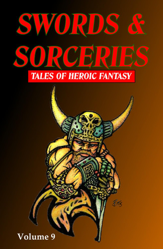 Swords & Sorceries Tales of Heroic Fantasy Volume 9 by Steve Dilks