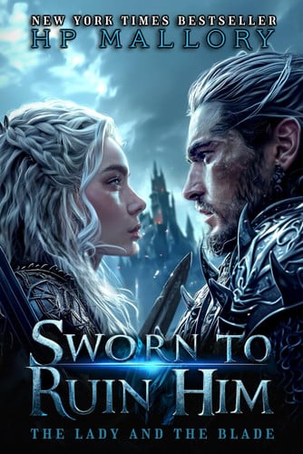 Sworn To Ruin Him - A Dark Enemies To Lovers Fantasy Romance with a Disguised Heroine and a Ruthless King by H. P. Mallory