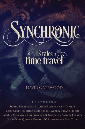 Synchronic: 13 Tales of Time Travel by Michael Bunker