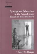 Synergy and Subversion in the 2nd Stage Novels of Rosa Montero (Nuestra Voz, Vol. 6) by Mary C. Harges