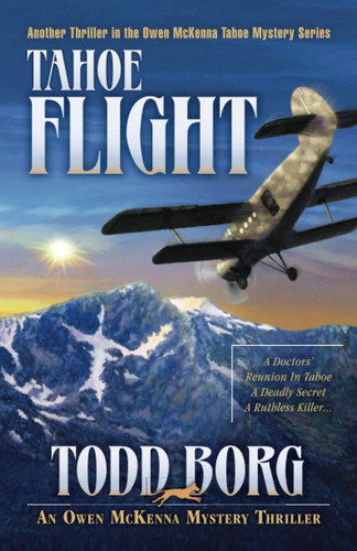 Tahoe Flight An Owen McKenna Mystery Thriller by Todd Borg