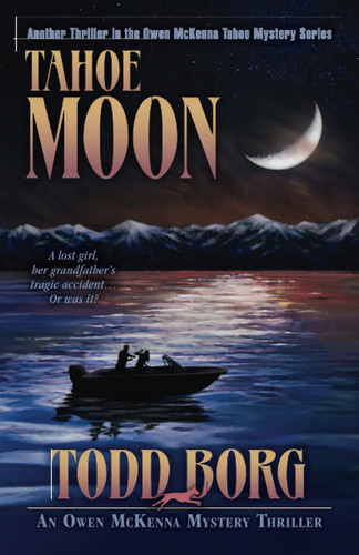 Tahoe Moon An Owen McKenna Mystery Thriller by Todd Borg