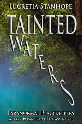 Tainted Waters A Dark Paranormal Fantasy Novel by Lucretia Stanhope
