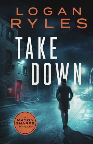 Take Down (Mason Sharpe Thrillers) by Ryles, Logan