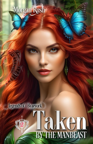Taken by the Manbeast Steamy Historical Fantasy Romance by MORGAN. RUSH