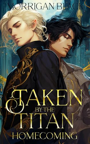 Taken by the Titan Homecoming: MM Fantasy Romance by Morrigan Black