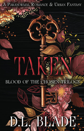 Taken: Vampire and Witch Romance & Urban Fantasy Series (Blood of the Chosen) by Blade, D.L.