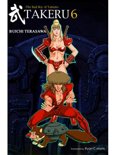 TAKERU -The Bad Boy of Yamato- 6 by Buichi Terasawa