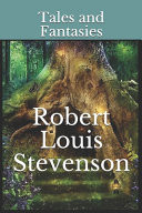 Tales and Fantasies by Robert Louis Stevenson