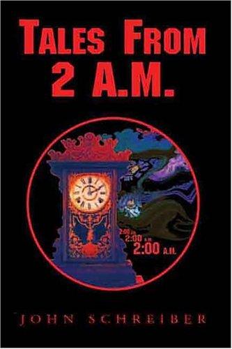 Tales From 2 A.M by John Schreiber